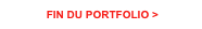  FIN DU PORTFOLIO >